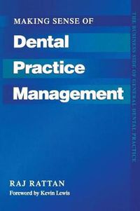 Cover image for Making Sense of Dental Practice Management: The Business Side of General Dental Practice