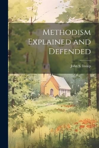 Cover image for Methodism Explained and Defended