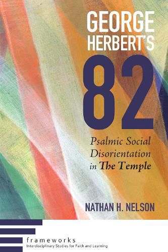 George Herbert's 82: Psalmic Social Disorientation in the Temple