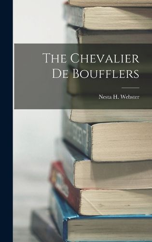 Cover image for The Chevalier De Boufflers