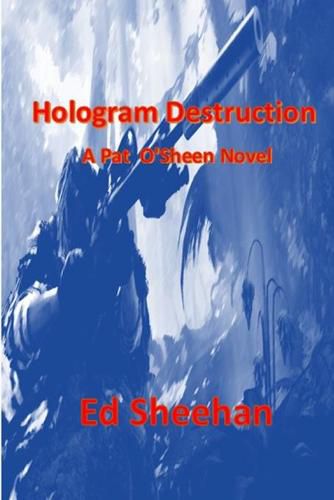 Cover image for Hologram Destruction: A Pat O'Sheen Novel