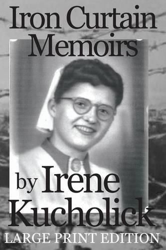 Cover image for Iron Curtain Memoirs (Large Print Edition): Before, Behind and Escape