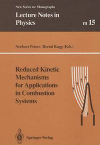 Cover image for Reduced Kinetic Mechanisms for Applications in Combustion Systems