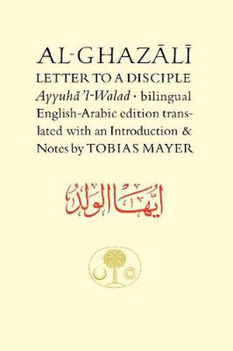 Cover image for Al-Ghazali Letter to a Disciple: Ayyuha'l-Walad