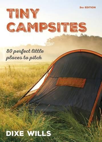 Cover image for Tiny Campsites: 80 Small but Perfect Places to Pitch