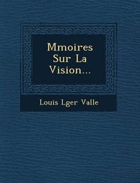 Cover image for M Moires Sur La Vision...