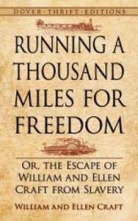 Cover image for Running a Thousand Miles for Freedom: Or, the Escape of William and Ellen Craft from Slavery