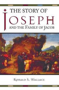 Cover image for The Story of Joseph and the Family of Jacob