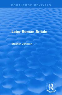 Cover image for Later Roman Britain (Routledge Revivals)