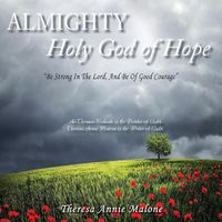 Cover image for Almighty Holy God of Hope: Be Strong In The Lord, And Be Of Good Courage