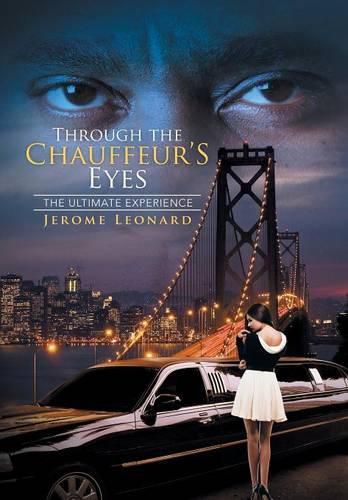 Cover image for Through the Chauffeur's Eyes: The Ultimate Experience