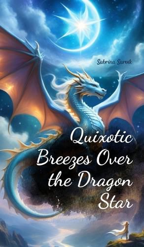 Quixotic Breezes Over the Dragon Star