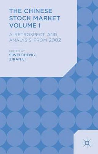 The Chinese Stock Market Volume I: A Retrospect and Analysis from 2002