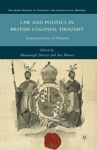 Law and Politics in British Colonial Thought: Transpositions of Empire