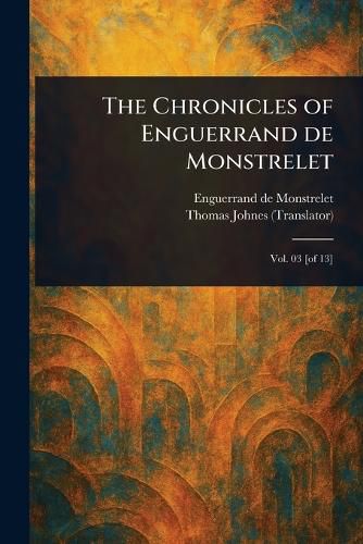 Cover image for The Chronicles of Enguerrand De Monstrelet