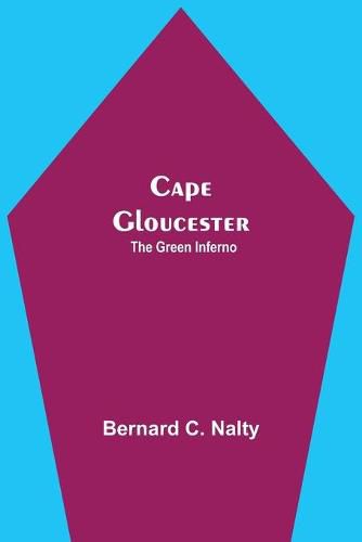 Cover image for Cape Gloucester: The Green Inferno