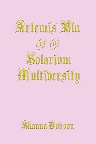 Cover image for Artemis Blu and the Solarium Multiversity