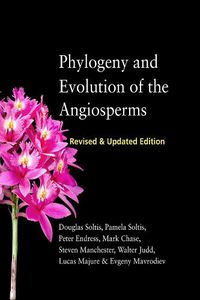 Cover image for Phylogeny and Evolution of the Angiosperms: Revised and Updated Edition