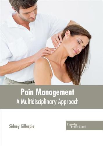 Cover image for Pain Management: A Multidisciplinary Approach