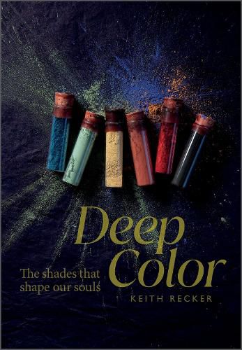 Cover image for Deep Color: The Shades That Shape Our Souls