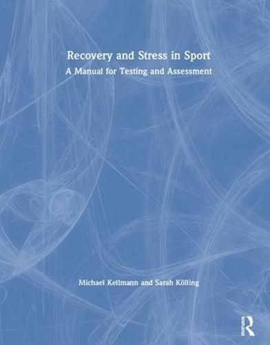 Cover image for Recovery and Stress in Sport: A Manual for Testing and Assessment