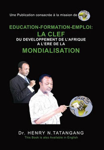Cover image for Education-Formation-Emploi: La Clef Du Development de l'Afrique a l'Ere de la Mondialisation