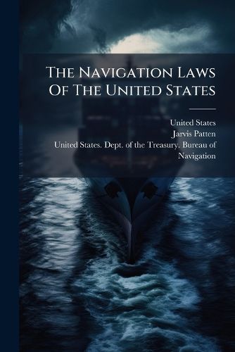 Cover image for The Navigation Laws Of The United States