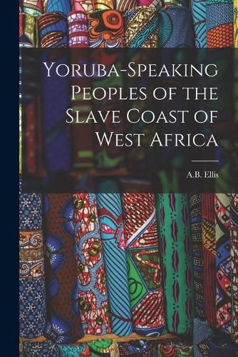 Cover image for Yoruba-Speaking Peoples of the Slave Coast of West Africa