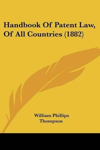 Cover image for Handbook of Patent Law, of All Countries (1882)