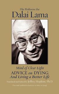 Cover image for Mind of Clear Light: Advice on Living Well and Dying Consciously