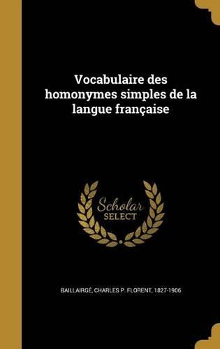 Cover image for Vocabulaire des homonymes simples de la langue francaise