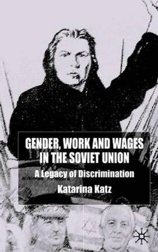 Cover image for Gender, Work and Wages in the Soviet Union: A Legacy of Discrimination
