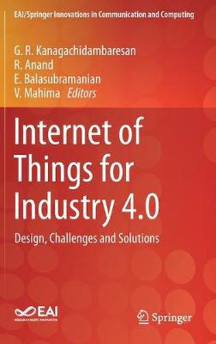 Cover image for Internet of Things for Industry 4.0: Design, Challenges and Solutions