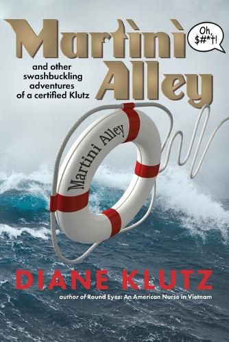 Cover image for Martini Alley and Other Swashbuckling Adventures of a Certified Klutz