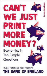 Cover image for Can't We Just Print More Money?: Economics in Ten Simple Questions