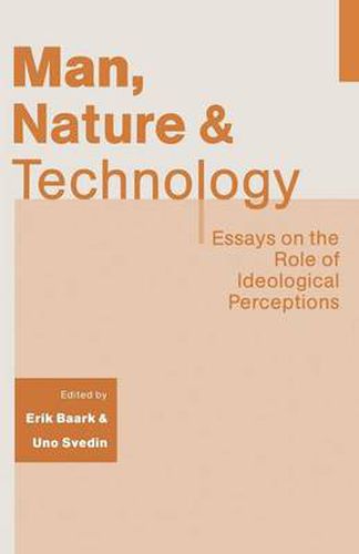 Cover image for Man, Nature and Technology: Essays on the Role of Ideological Perceptions