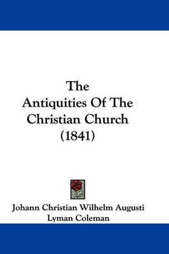 Cover image for The Antiquities of the Christian Church (1841)