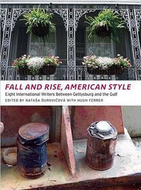 Cover image for Fall and Rise, American Style: Eight International Writers Between Gettysburg and the Gulf