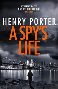 Cover image for A Spy's Life: A pulse-racing spy thriller of relentless intrigue and mistrust