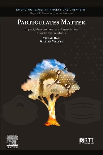 Cover image for Particulates Matter: Impact, Measurement, and Remediation of Airborne Particulates