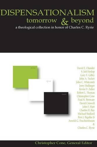 Cover image for Dispensationalism Tomorrow and Beyond: A Theological Collection in Honor of Cha