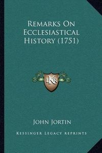 Cover image for Remarks on Ecclesiastical History (1751)