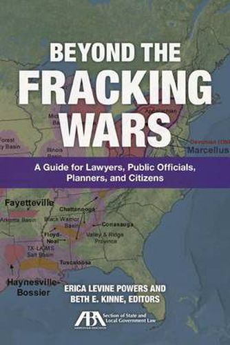 Cover image for Beyond the Fracking Wars: A Guide for Lawyers, Public Officials, Planners, and Citizens