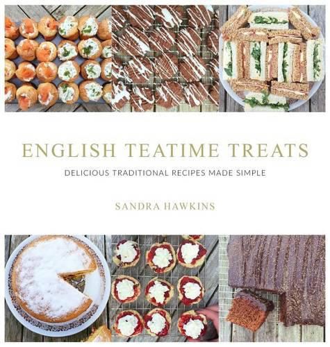 Cover image for English Teatime Treats: Delicious Traditional Recipes Made Simple