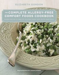 Cover image for Complete Allergy-Free Comfort Foods Cookbook: Every Recipe Is Free Of Gluten, Dairy, Soy, Nuts, And Eggs