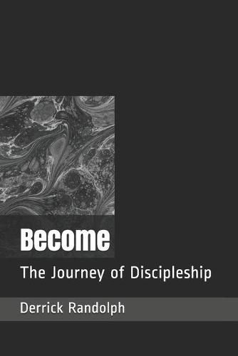 Cover image for Become: The Journey of Discipleship