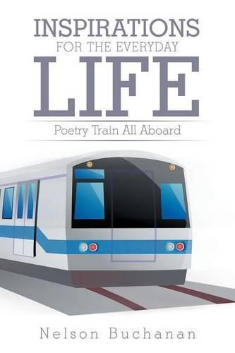Cover image for Inspirations for the Everyday Life: Poetry Train All Aboard