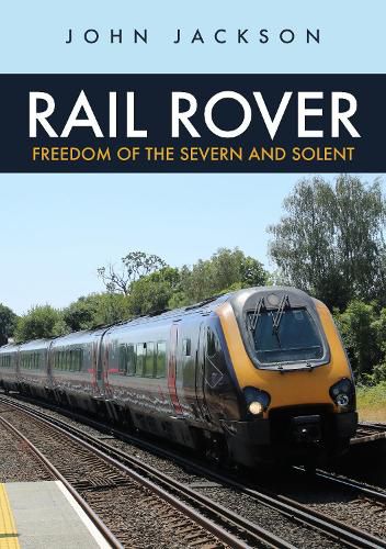 Cover image for Rail Rover: Freedom of the Severn and Solent