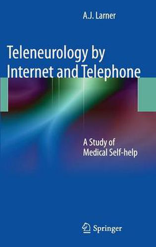 Cover image for Teleneurology by Internet and Telephone: A Study of Medical Self-help
