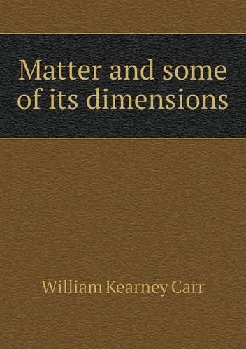 Matter and some of its dimensions